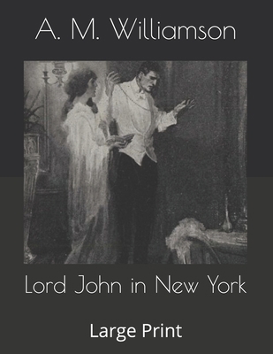 Lord John in New York: Large Print B085KHLKJK Book Cover