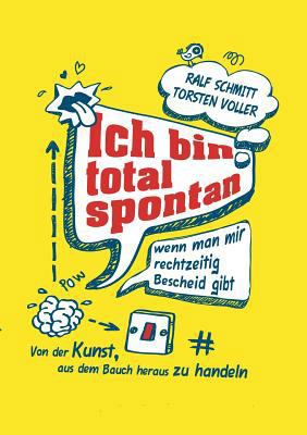 Ich Bin Total Spontan - Wenn Man Mir Rechtzeiti... [German] 3849568946 Book Cover