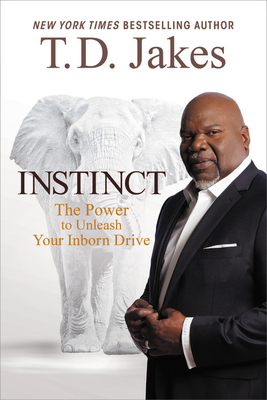 Instinct: The Power to Unleash Your Inborn Drive 1478927178 Book Cover