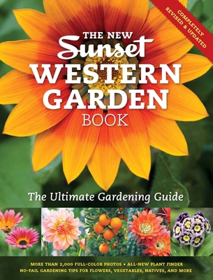 The New Sunset Western Garden Book: The Ultimat... 0376039213 Book Cover