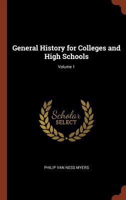 General History for Colleges and High Schools; ... 1375002538 Book Cover