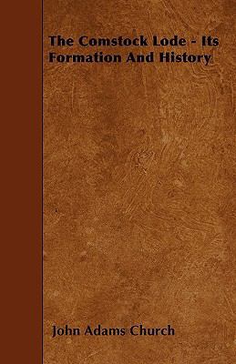 The Comstock Lode - Its Formation And History 1446011798 Book Cover