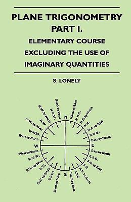 Plane Trigonometry - Part I. - Elementary Cours... 1445502844 Book Cover
