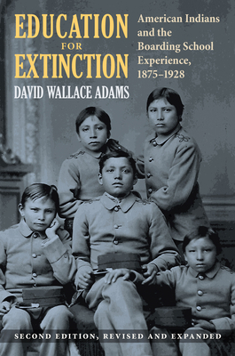 Education for Extinction: American Indians and ... 0700629599 Book Cover
