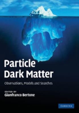 Particle Dark Matter: Observations, Models and ... 1107653924 Book Cover