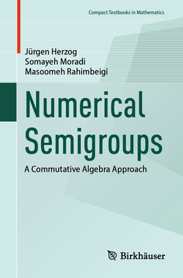 Numerical Semigroups: A Commutative Algebra App... 3032054230 Book Cover