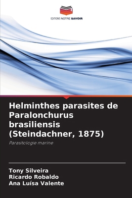 Helminthes parasites de Paralonchurus brasilien... [French] 6208635535 Book Cover