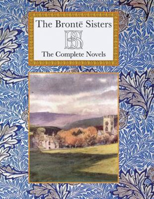 The Bronte Sisters: The Complete Novels (Collec... 1907360484 Book Cover