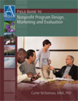 Field Guide to Nonprofit Program Design, Market... 1933719087 Book Cover
