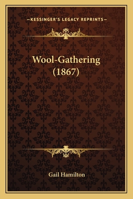 Wool-Gathering (1867) 1163908509 Book Cover