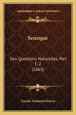 Seneque: Des Questions Naturelles, Part 1-2 (1663) [French] 1166210634 Book Cover