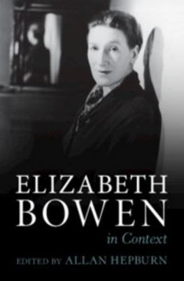 Elizabeth Bowen in Context 1009536001 Book Cover
