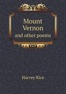 Mount Vernon and other poems 5518590148 Book Cover