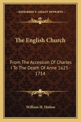 The English Church: From The Accession Of Charl... 1162983795 Book Cover