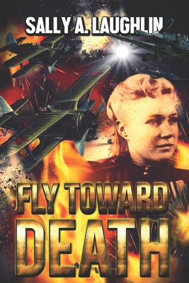 Fly Toward Death: Large Print Edition [Large Print] B086PRL4JS Book Cover