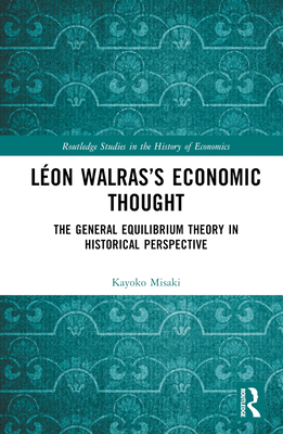 Léon Walras's Economic Thought: The General Equ... 1032434406 Book Cover