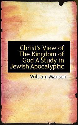 Christ's View of the Kingdom of God a Study in ... 1110425171 Book Cover