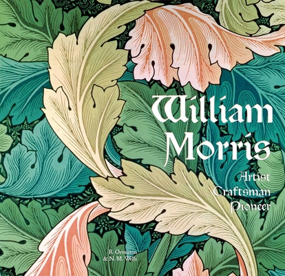 William Morris: Artist Craftsman Pioneer 1787553191 Book Cover