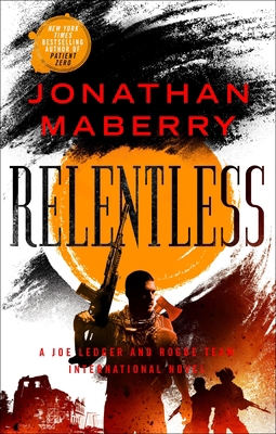 Relentless: A Joe Ledger and Rogue Team Interna... 1250619300 Book Cover