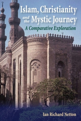 Islam, Christianity and the Mystic Journey: A C... 0748640819 Book Cover