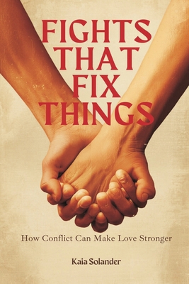 Fights That Fix Things: How Conflict Can Make L... 9377780853 Book Cover