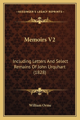 Memoirs V2: Including Letters And Select Remain... 1164899147 Book Cover