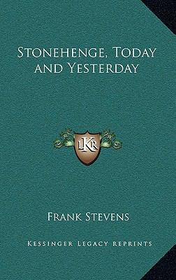 Stonehenge, Today and Yesterday 1169081762 Book Cover