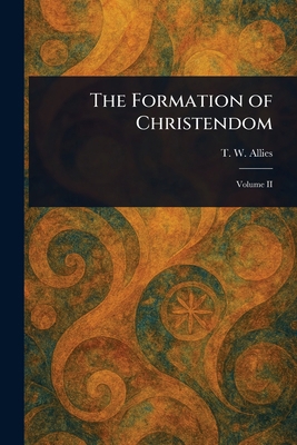 The Formation of Christendom 1023391635 Book Cover