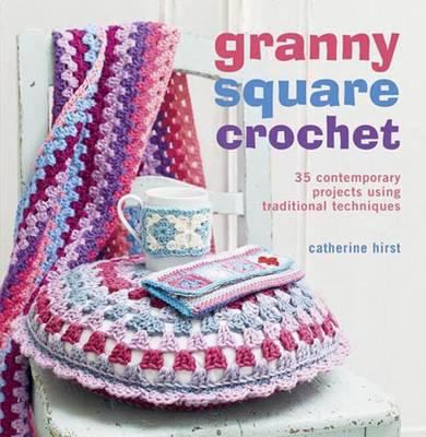 Granny-Square Crochet. Catherine Hirst 1908170883 Book Cover