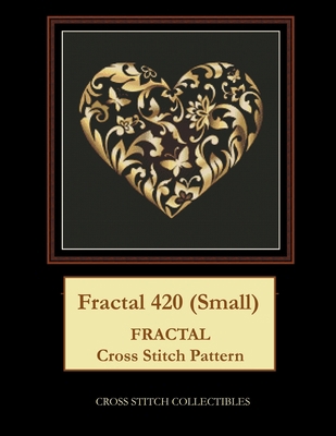 Fractal 420 (Small): Fractal Cross Stitch Pattern B0972WTRSH Book Cover