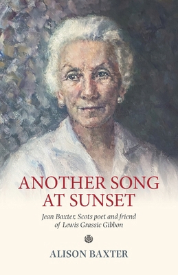 Another Song at Sunset: Jean Baxter, Scots poet... B0DMS8GHNN Book Cover