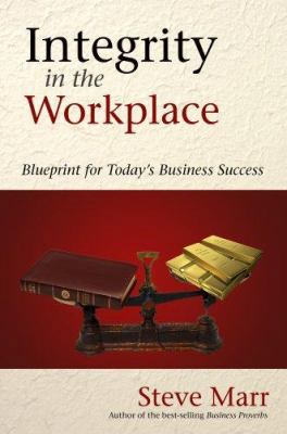 Integrity in the Workplace: Blueprint for Today... 0882703390 Book Cover
