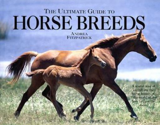 The Ultimate Guide to Horse Breeds 0785815031 Book Cover