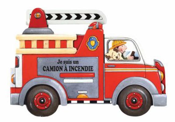 Je Suis Un Camion ? Incendie [French] 1443118796 Book Cover