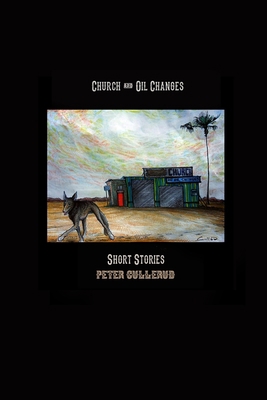 Church and Oil Changes: Short Stories B08JZPWY3T Book Cover