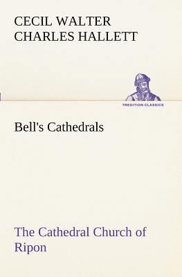 Bell's Cathedrals: The Cathedral Church of Ripo... 3849189031 Book Cover