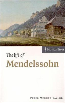 The Life of Mendelssohn 0521639727 Book Cover