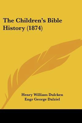 The Children's Bible History (1874) 112073570X Book Cover