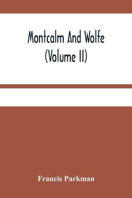 Montcalm And Wolfe (Volume Ii) 9354484530 Book Cover