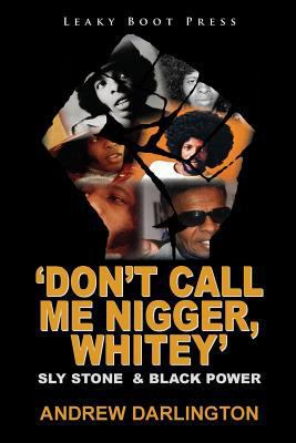 'Don't Call Me Nigger, Whitey': Sly Stone & Bla... 1909849057 Book Cover