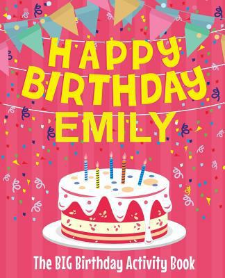 Happy Birthday Emily - The Big Birthday Activit... 1986536483 Book Cover