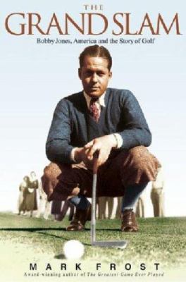 The Grand Slam: Bobby Jones, America, and the S... B004J8HY0I Book Cover