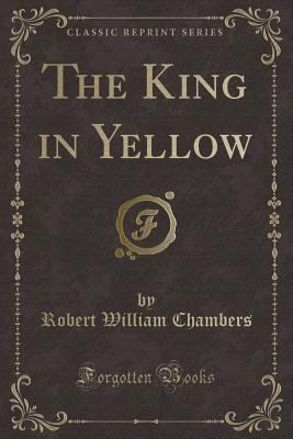 The King in Yellow (Classic Reprint) 1451019084 Book Cover