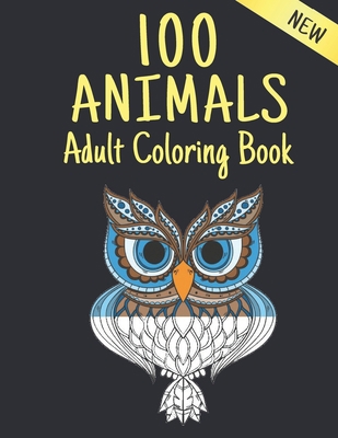 New Adult Coloring Book 100 Animals: 100 Stress... B08KSVQJGB Book Cover