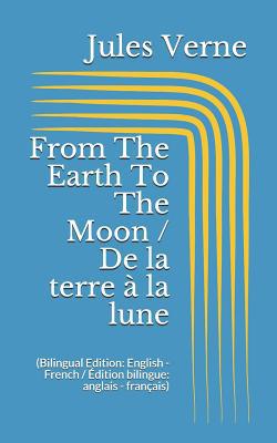 From The Earth To The Moon / De la terre ? la l... 1520982801 Book Cover