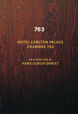 Hans Ulrich Obrist: Chambre 763 3863355350 Book Cover