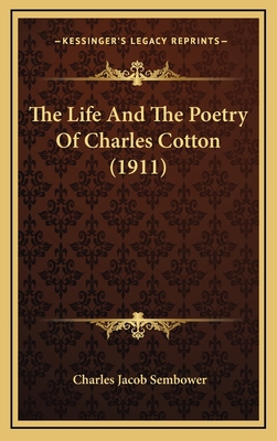 The Life and the Poetry of Charles Cotton (1911) 1164224727 Book Cover