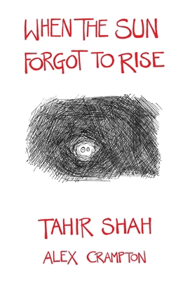 When the Sun Forgot to Rise 191496022X Book Cover