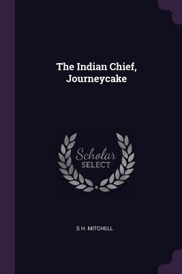 The Indian Chief, Journeycake 1377405850 Book Cover