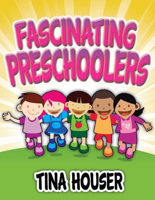 Fascinating Pre-Schoolers 1593179456 Book Cover
